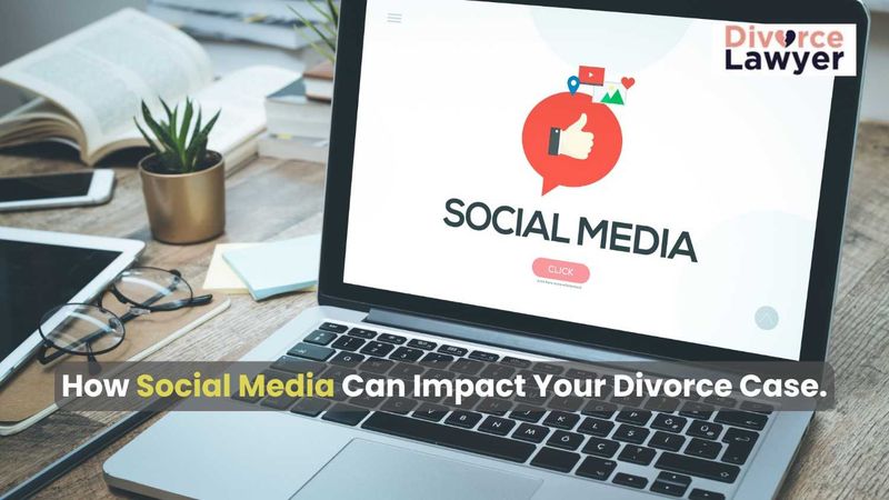 Social media’s impact on divorce case